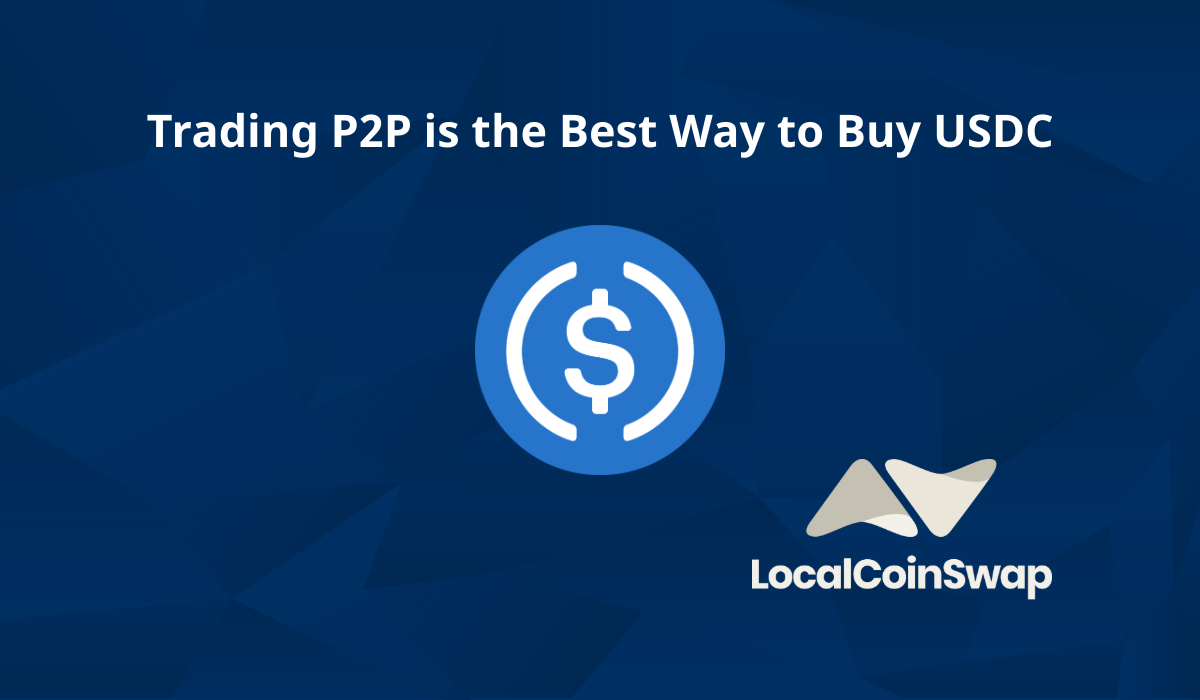 Trading P2P Is The Best Way To Buy USDC LocalCoinSwap