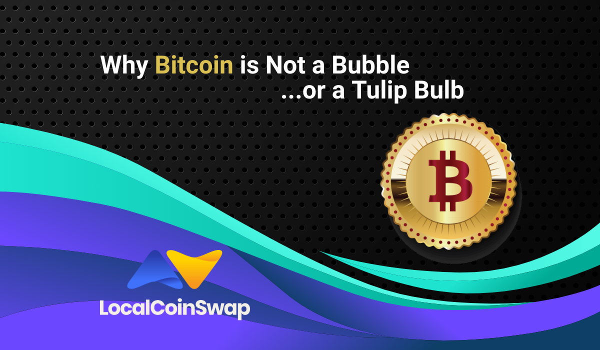 Why Bitcoin Is Not A Bubble Or A Tulip Bulb