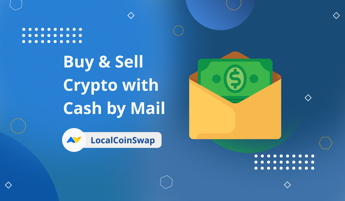 Buy & Sell Crypto with Cash by Mail